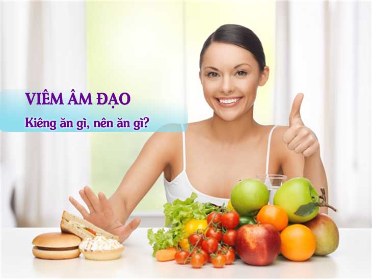 viêm âm đạo nên kiêng ăn gì